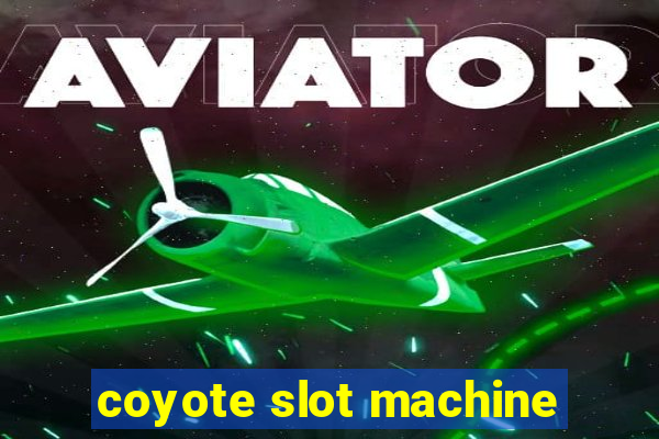 coyote slot machine